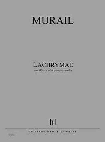 T. Murail: Lachrymae