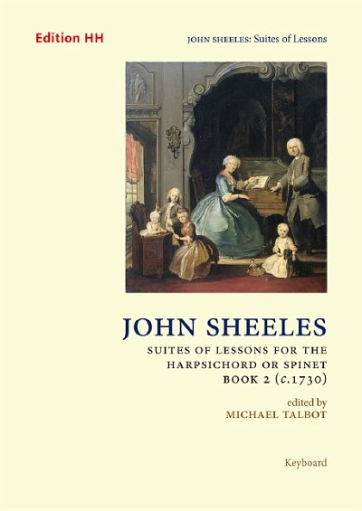 Sheeles, John: Suites of Lessons, Book 2 (c.1730)