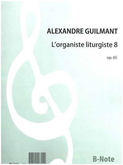 F.A. Guilmant i inni: L’Organiste Liturgiste op.65 für Orgel - Livraison 8