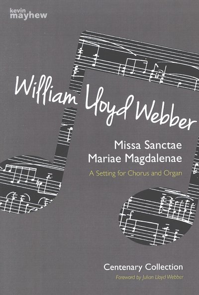 W. Lloyd Webber:  Missa Sanctae Mariae Magdalenae, GchOrg
