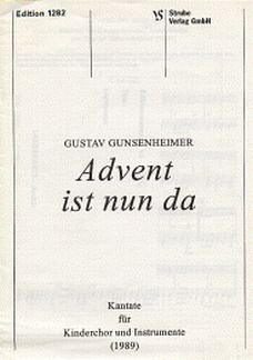 G. Gunsenheimer: Advent Ist Nun Da - Kantate