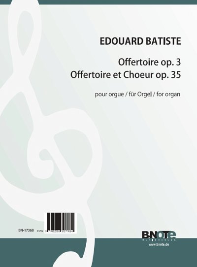 E. Batiste: Offertoire op.3 und Offertoire et Choeur op.35