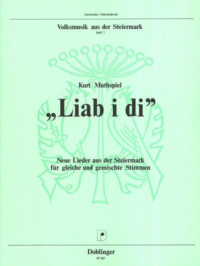 Muthspiel Kurt: Liab I Di - Neue Lieder Aus Der Steiermark V