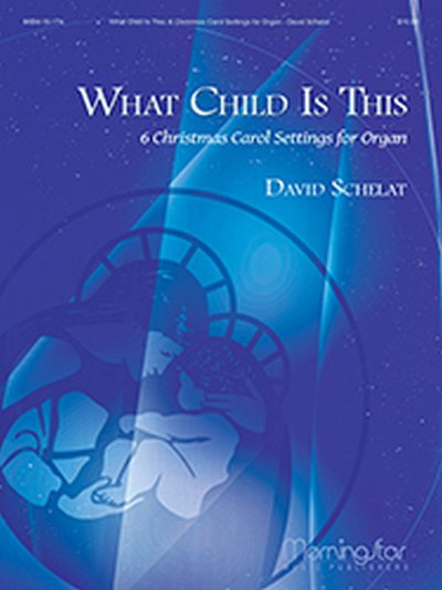 D. Schelat: What Child Is This