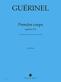 Quatuor À Cordes N°4 Prendre Corps (Pa+St)