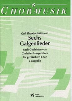 Huetterott Carl Theodor: 6 Galgenlieder Nach Gedichten Von M