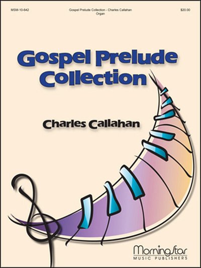 C. Callahan: Gospel Prelude Collection