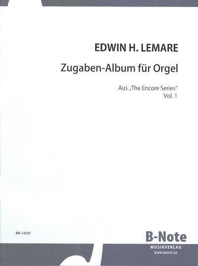 E.H. Lemare: Zugaben-Album für Orgel 1 (aus _The Encore, Org