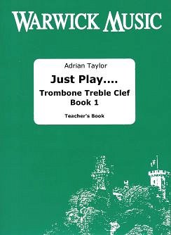 A. Taylor: Just Play.... Trombone Treble Clef Book