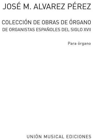 F.M. Álvarez: Colección de obras de órgano , Org
