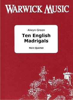 A. Green: Ten English Madrigals, 4Hrn (Pa+St)