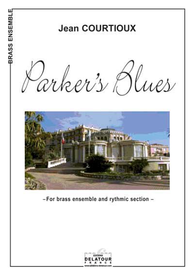 COURTIOUX Jean: Parker's blues für Blechbläserensemble