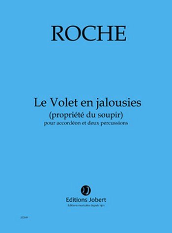 C. Roche: Le Volet en jalousies (propriété du soupir) (Bu)