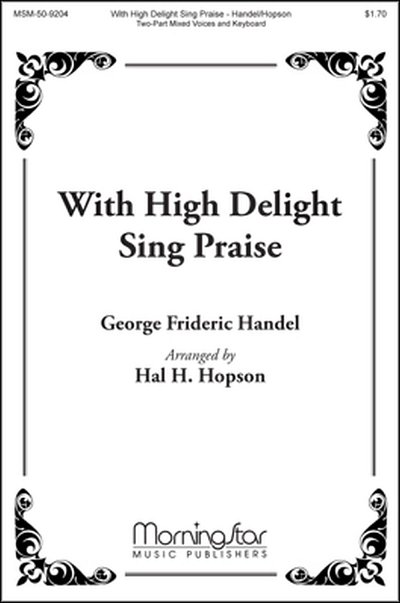 G.F. Händel: With High Delight Sing Praise
