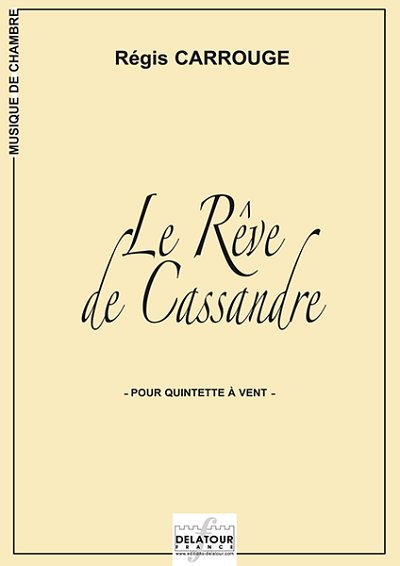 CARROUGE Régis: Le rêve de Cassandre für Bläserquintett