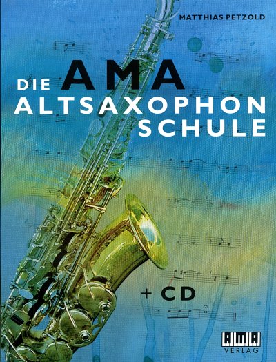 M. Petzold: Die AMA Altsaxophonschule, Asax (+CD)