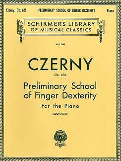 C. Czerny y otros.: Preliminary School of Finger Dexterity, Op. 636
