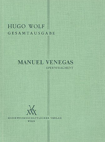 H. Wolf: Manuel Venegas - Opernfragment