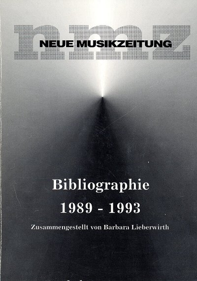 B. Lieberwirth: Neue Musikzeitung – Bibliographie 1989-1993