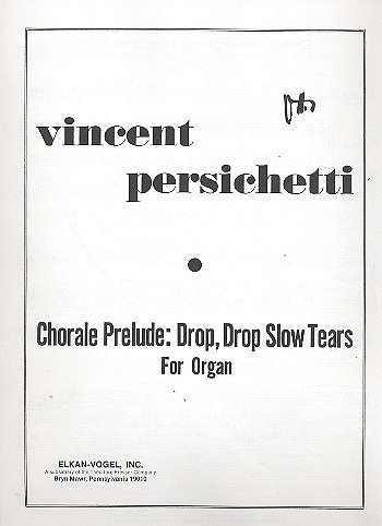 P. Vincent: Chorale Prelude: Drop, Drop Slow Tears, Org