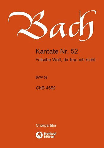 J.S. Bach: Falsche Welt, dir trau ich n, GesSGchOrchB (Chpa)