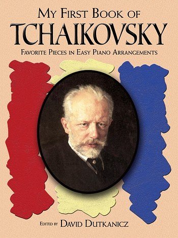 P.I. Tschaikowsky: My First Book Of Tchaikovsky: Favor, Klav
