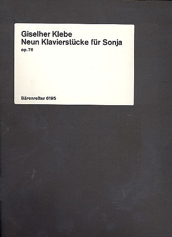G. Klebe: Neun Klavierstücke für Sonja op. 76 (1973–1977)