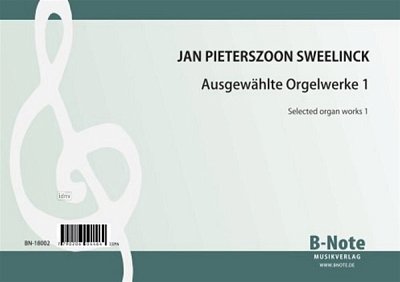J.P. Sweelinck: Pièces choisies pour orgue 1