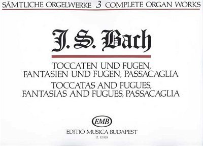J.S. Bach: Sämtliche Orgelwerke III Toccaten und Fugen,, Org