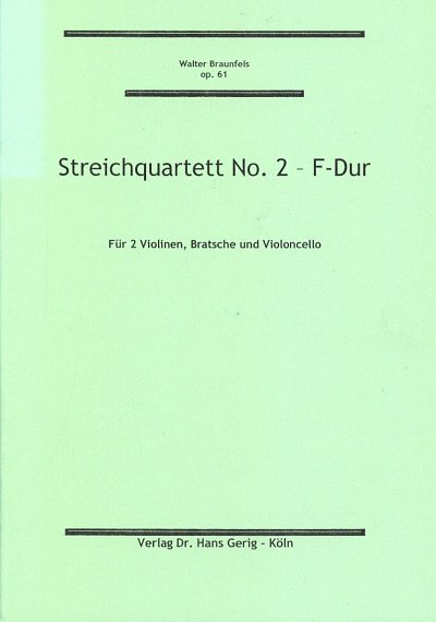 Braunfels Walter: Quartett 2 F-Dur Op 61