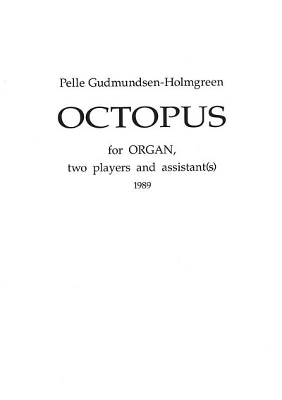 P. Gudmundsen-Holmgr: Octopus For Organ, Two P, Org (Stsatz)