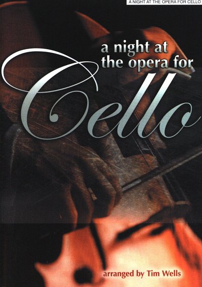 T. Wells: A Night at the Opera for Cello, Vc