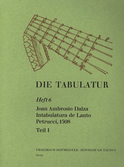 J.A. Dalza: Intabulatura de Lauto Petrucci I, Lt (+Tab)