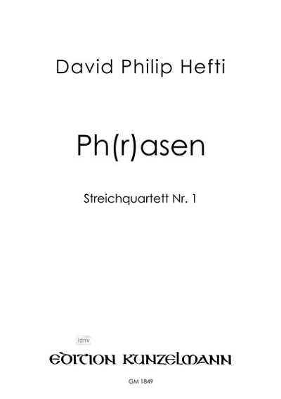 D.P. Hefti: Ph(r)asen, Streichquartett Nr. , 2VlVaVc (Pa+St)