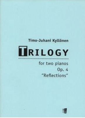 Trilogy For Two Pianos Op. 4 Reflections, 2Klav