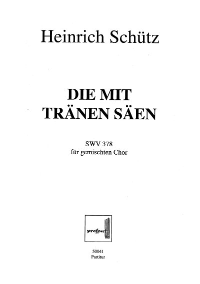H. Schuetz: Die Mit Traenen Saeen Swv 378