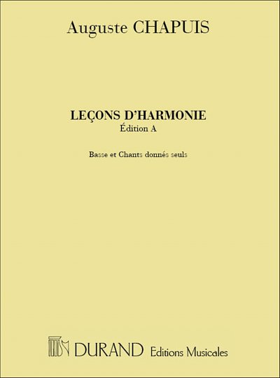 A. Chapuis: Lecons D'Harmonie, Edition A, Basse Et Chants