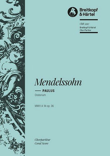 F. Mendelssohn Barth: Paulus MWV A 14 o, 4GesGchOrchO (Chpa)