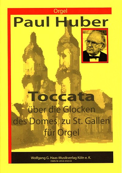Huber Paul: Toccata Ueber Die Glocken Des Domes St Gallen