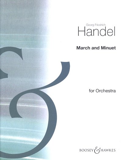 G.F. Händel: March and Minuet, Sinfo (Part.)