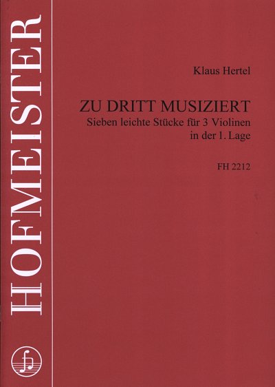 K. Hertel: Zu dritt musiziert Band 3 für 3 Violinen