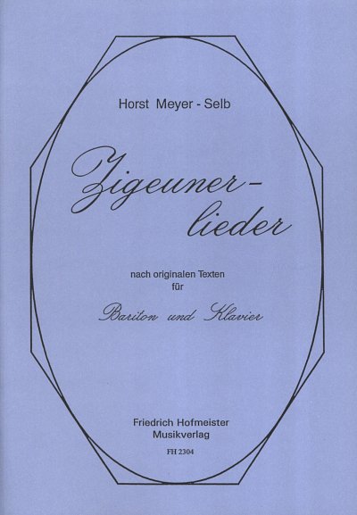 H. Meyer-Selb: Zigeunerlieder für Bariton und Klavier