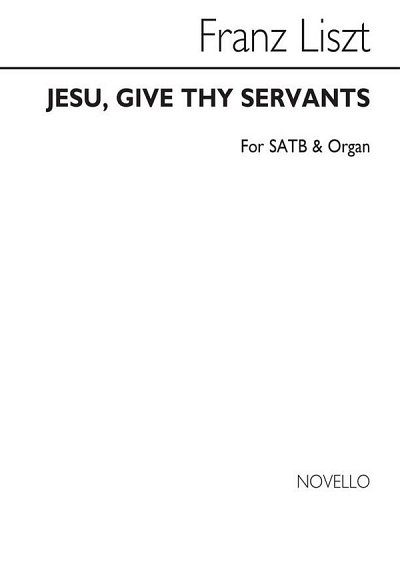 F. Liszt: Jesu, Give Thy Servants, GchOrg (Chpa)