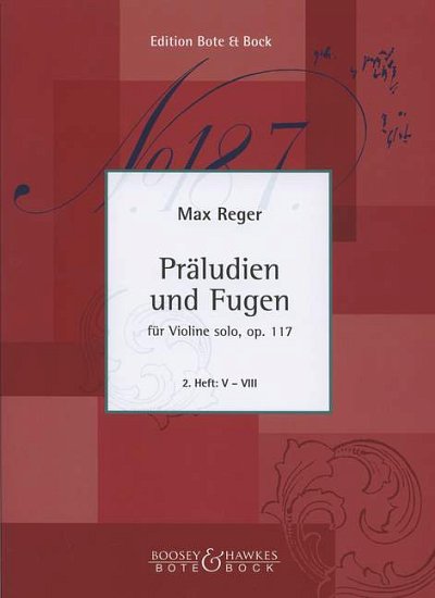 M. Reger: Praeludien + Fugen Op 117 Heft 2 Nr 5-8