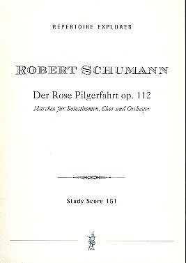 R. Schumann: Der Rose Pilgerfahrt op. 112