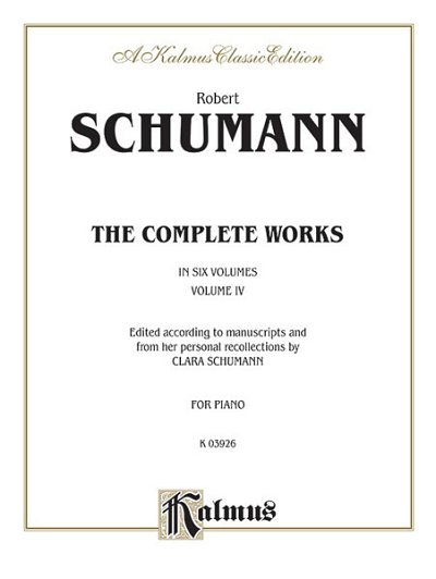 R. Schumann: Complete Works, Volume IV, Klav