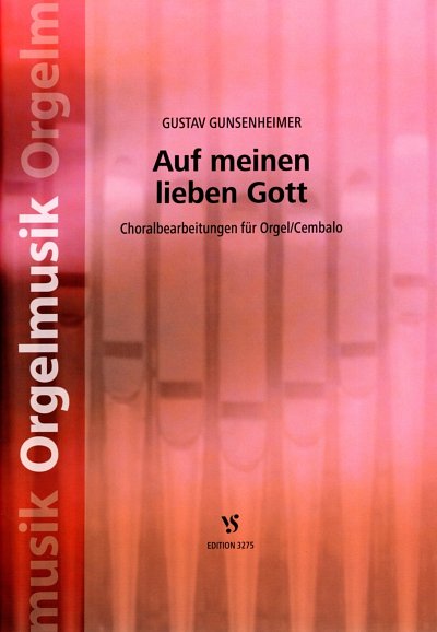 G. Gunsenheimer: Auf meinen lieben Gott Choralbearbeitungen