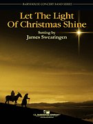 J. Swearingen: Let The Light of Christmas Shi, Blaso (Pa+St)