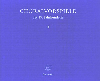 Choralvorspiele des 19. Jahrhunderts, Band 2, Org