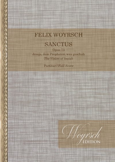 F. Woyrsch: Sanctus op. 73 , ChOrch (Part.)